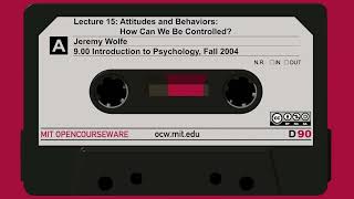 15. Attitudes and Behaviors: How Can We Be Controlled? (audio only)
