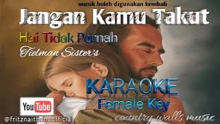 Download lagu Jangan Kamu Takut/Hai Tidak Pernah- Tielman Sister's - KARAOKE (Female key) mp3 Download lagu Jangan Kamu Takut/Hai Tidak Pernah- Tielman Sister's - KARAOKE (Female key) mp3