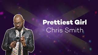 Chris Smith - Prettiest girl [Lyrics Video]