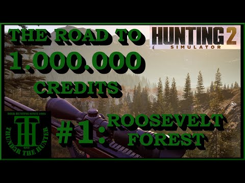 Road To 1 Million Credits #1: Roosevelt Forest - Hunting Simulator 2 [PC]