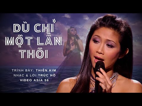 Dù chỉ một lần thôi - Thiên Kim