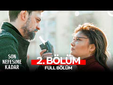 Son Nefesime Kadar 2. Bölüm