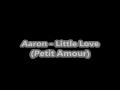 AaRON - Little Love (Petit Amour) « Traduction Fr ...