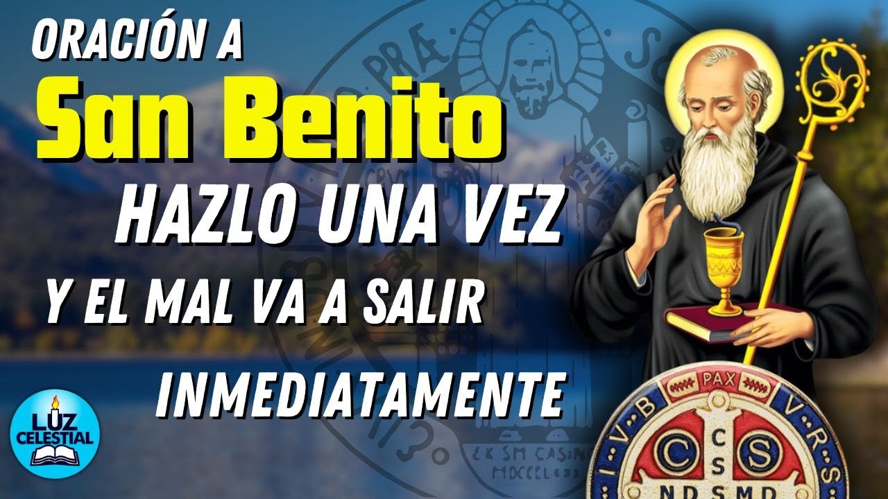 Oración de SAN BENITO para Alejar Todo Mal al Instante