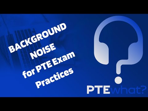 Background Noise for PTE Exam Practices