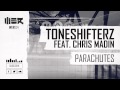 Toneshifterz feat. Chris Madin - Parachutes 