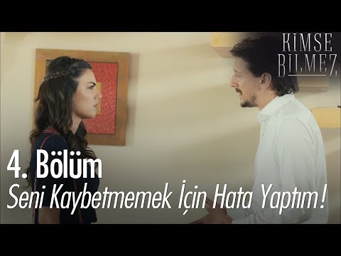 Seni kaybetmemek için büyük hata yaptım - Kimse Bilmez 4. Bölüm