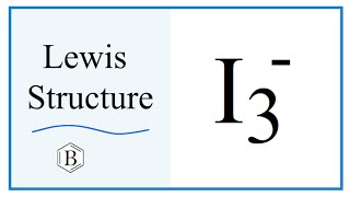 How to Draw the Lewis Dot Structure for I3 -  : Triiodide ion