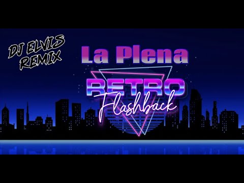 Dj Elvis Remix PTY  - La Plena Retro