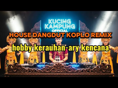 Hobby Kerauhan – Ary Kencana | House Dangdut Koplo Remix (Cover by Kucing Kampung Official)