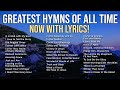 NOW With LYRICS The Greatest Hymns Of All Time Church Hymns Sing Along With On Screen Lyrics