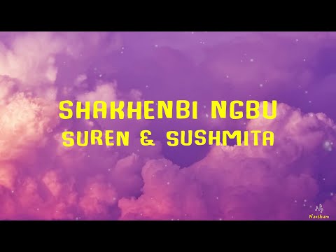 Sakhenbi Nangbu urubadagi Lyrics video | Suren & Sushmita | Manipuri lyrics video