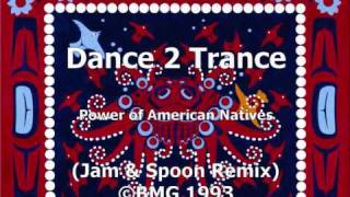 Dance 2 Trance - Power of American Natives (Jam &amp; Spoon Remix)