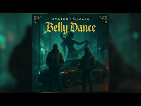 AMSTER X GRACEK - BELLY DANCE (prod. Ajman)