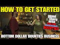 How to get Started with the Bottom Dollar Bounties Business in GTA Online!