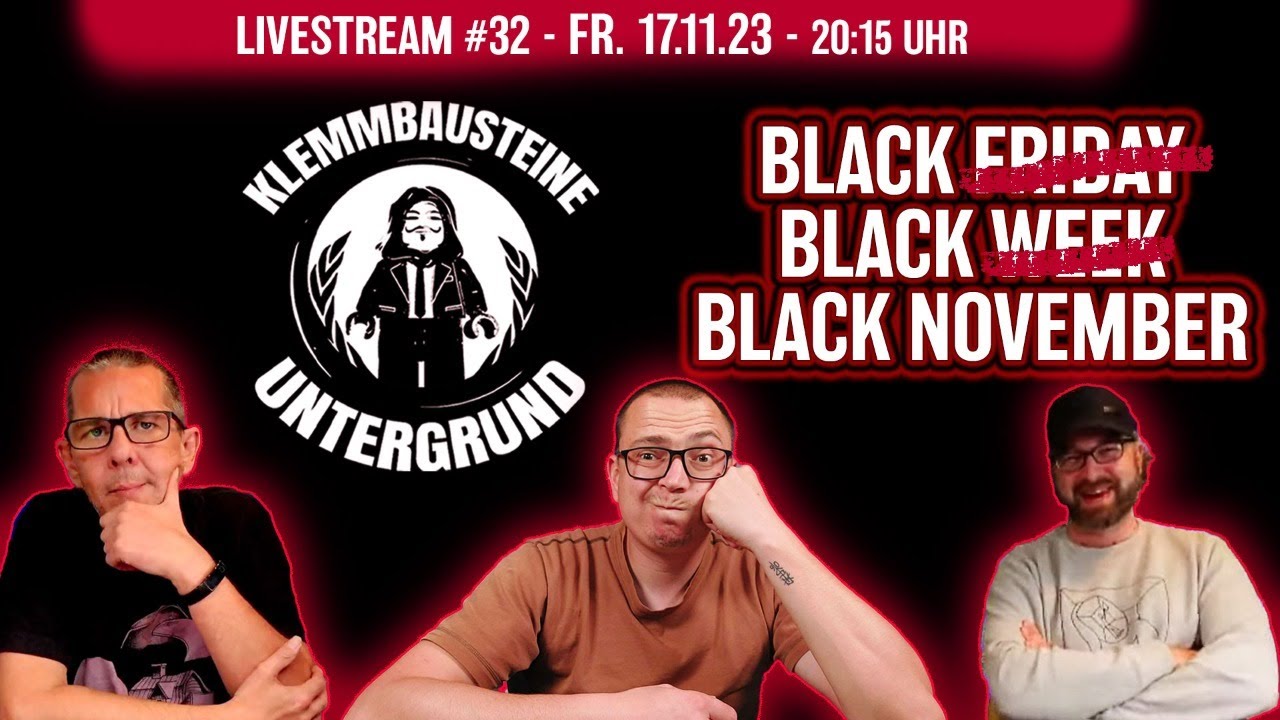 Live  Der Klemmbausteine Untergrund Nr 32 -Black Friday, Black Week Black Month mit Gast Moritz