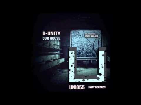 D-Unity - Our House (Steve Mulder Remix) [UNITY RECORDS]