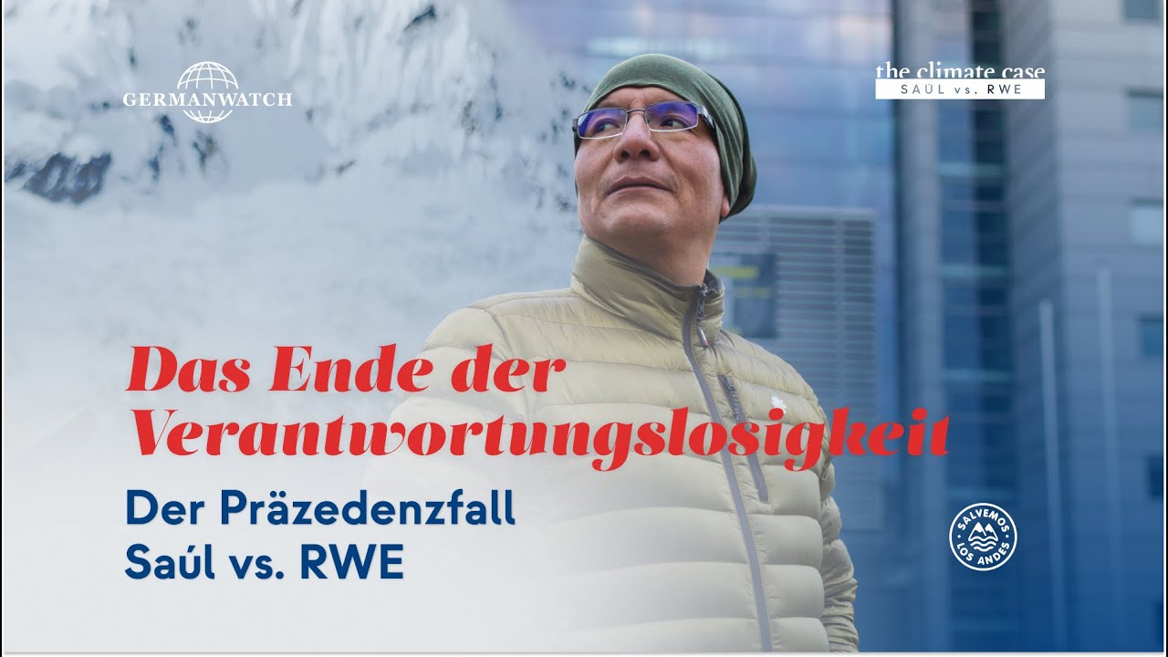 Historisches Urteil: Klimagerechtigkeit vor Gericht - Der Präzedenzfall Saúl vs. RWE