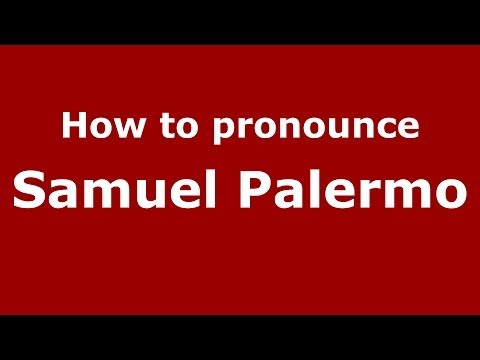 How to pronounce Samuel Palermo (Italian/Italy) - PronounceNames.com