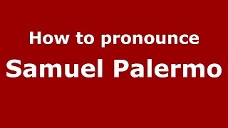How to pronounce Samuel Palermo