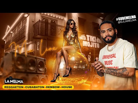 REGGAETON + CUBATON + DEMBOW + HOUSE  BY DJ LA MELMA