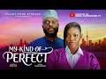 MY KIND OF PERFECT MIWA OLORUNFEMI AYOOLA AYOLOLA Latest 2026 Nigerian Movie