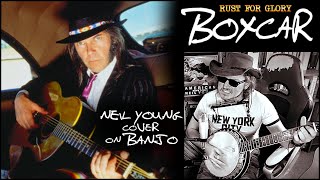 Boxcar Neil Young cover on 6 string banjo Rust For Glory