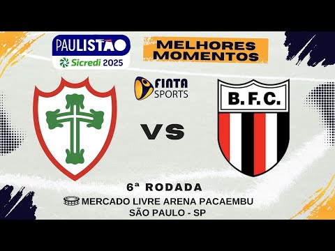 ⚽ MELHORES MOMENTOS | PORTUGUESA DESP 3 x 2 BOTAFOGO | PAULISTÃO SICREDI 2025 - 6ª RODADA