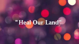 &quot;Heal Our Land&quot; - Kari Jobe ( INSTURMENTAL &amp; LYRICS )