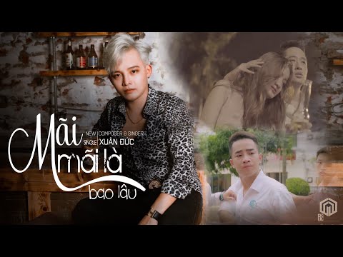 Mãi mãi là bao lâu - Xuân Đức