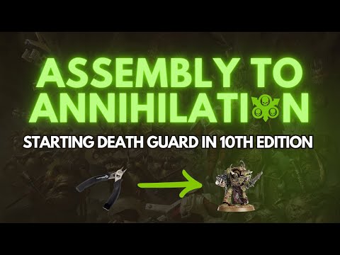 From Assembly to Annihilation: Starting Death Guard in 10th Edition!