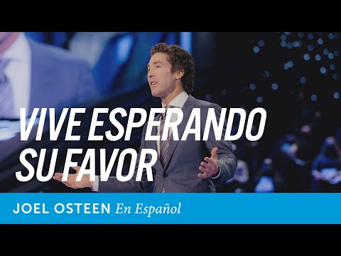 Vive esperando Su favor | Joel Osteen