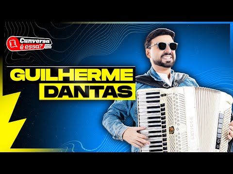 GUILHERME DANTAS 2.0 - Cunversa é essa Podcast.