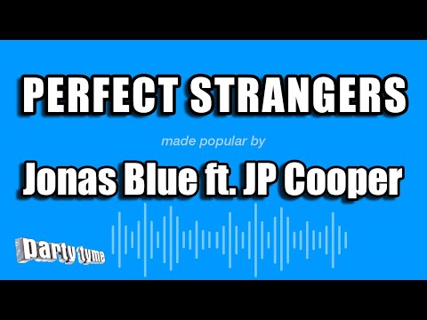 Jonas Blue ft. JP Cooper - Perfect Strangers (Karaoke Version)