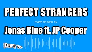 Download lagu Jonas Blue ft. JP Cooper - Perfect Strangers (Karaoke Version) mp3
