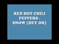 Red hot chili -pepper snow(hey ohh)  lyrics