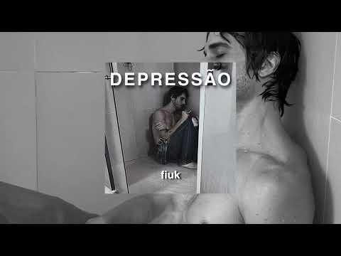 DEPRESSÃO - FIUK (LANÇAMENTO OFICIAL)