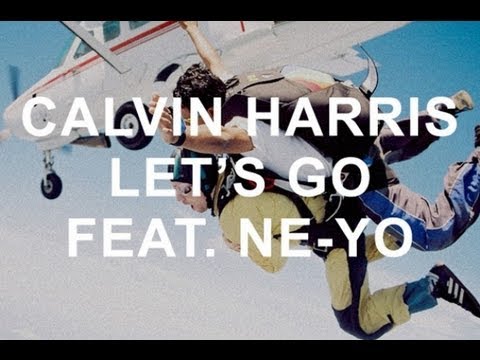 Calvin Harris ft. Ne-Yo  - Let's Go lyrics