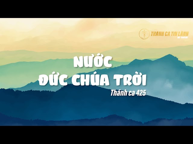 THÁNH CA 425 | NƯỚC ĐỨC CHÚA TRỜI | KARAOKE THÁNH CA TIN LÀNH