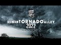 Destination Tornado Alley 2022 I Episode 2