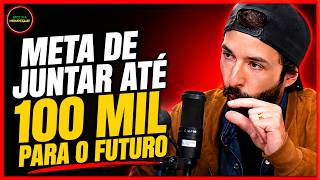 COMO ALCANÇAR SUA META DE 100 MIL REAIS