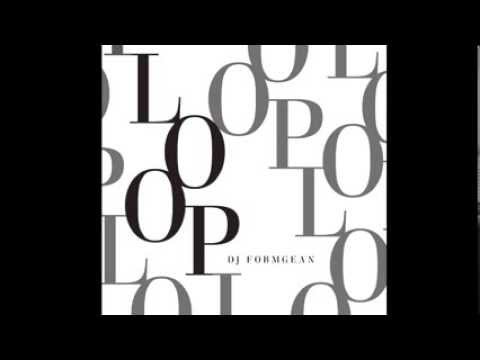 LOOP - DJ FOBMGEAN a.k.a. Hiroshi Oyama