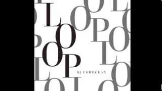 LOOP - DJ FOBMGEAN a.k.a. Hiroshi Oyama