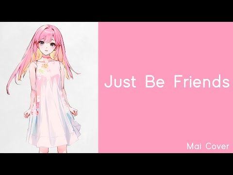 【Mai】Just Be Friends【Synth V Cover】