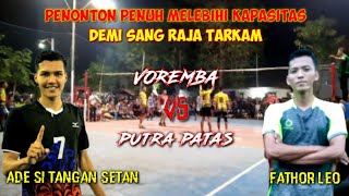 Download lagu Penonton histeris karena Spike ADE SI TANGAN SETAN & FATHOR • Voremba VS Putra Patas •NGR Volleyball mp3