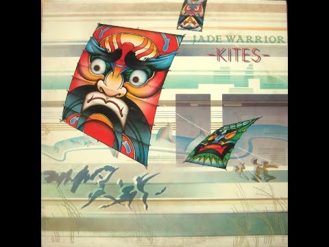 JADE WARRIOR -  KITES  - FULL ALBUM - U .K.  UNDERGROUND -   1976