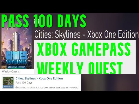 How to Pass 100 days in Cities: Skylines Xbox One Edition - Xbox Game Pass Weekly Quest