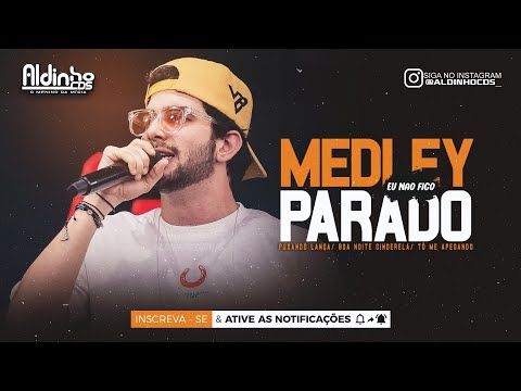 MEDLEY PARADO EU NÃO FICO - Guilherme Ferri /  PUXANDO LANÇA / BOA NOITE CINDERELA / TÔ ME APEGANDO