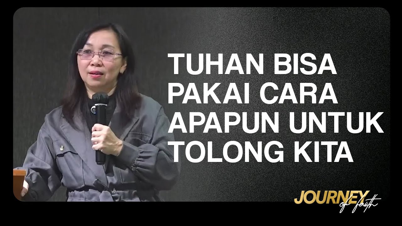TUHAN BISA PAKAI CARA APAPUN UNTUK TOLONG KITA - Ps. Ruth Julia