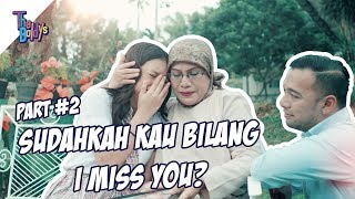 The Baldys - Sudahkah kau bilang "I Miss You"? | Part #2